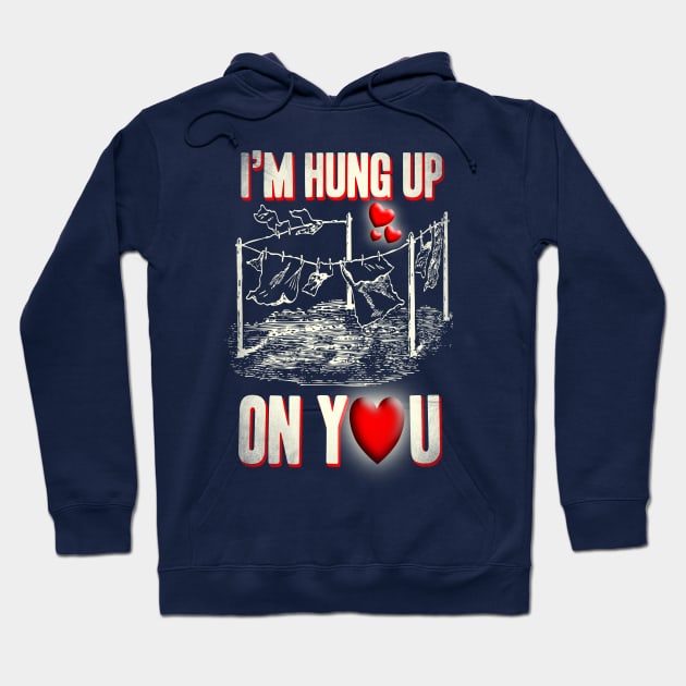 I'm Hung Up On You Valentine Hoodie by peckiefoureyes